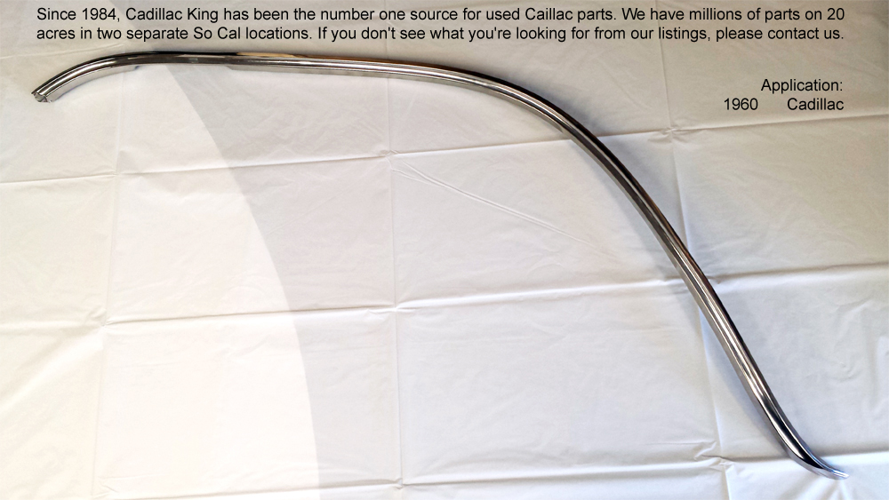 1960 CADILLAC LEFT FRONT WHEEL OPENING CHROME MOLDING (image for) 1960 CADILLAC LEFT FRONT WHEEL OPENING CHROME MOLDING